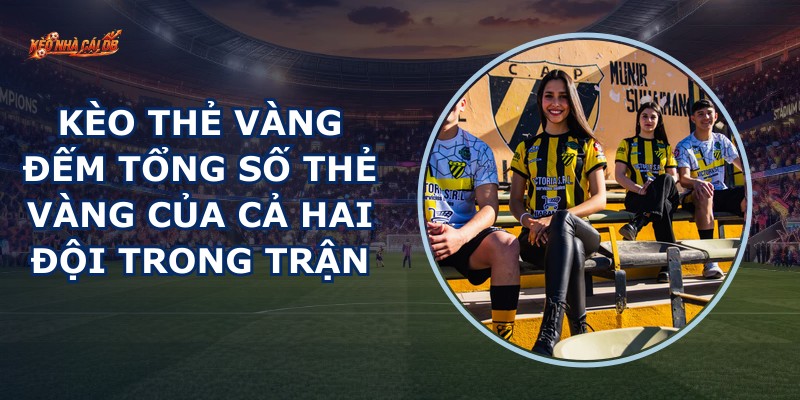 Kèo Thẻ Vàng